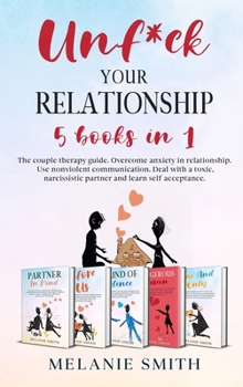 Hardcover Unf*ck Your Relationship: The couple therapy guide. Overcome anxiety in relationship. Use nonviolent communication. Deal with a toxic, narcissis Book