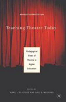 Paperback Teaching Theatre Today: Pedagogical Views of Theatre in Higher Education Book