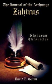 Paperback The Journal of the Archmage Zahirus: Alphaean Chronicles Book