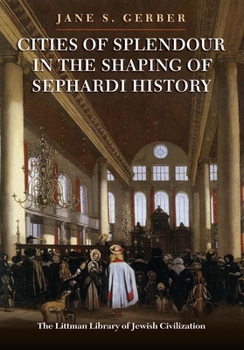 Hardcover Cities of Splendour in the Shaping of Sephardi History Book