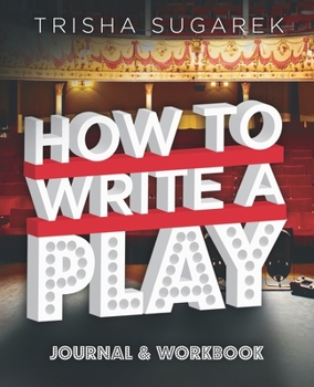 Paperback How To Write a Play: Journal & Workbook Book