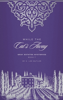 While the Cat's Away (Gray Estates Mysteries)