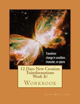 Paperback 12 Days New Creation Transformations Work It!: Workbook Book