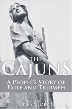 Hardcover The Cajuns: A People's Story of Exile and Triumph Book