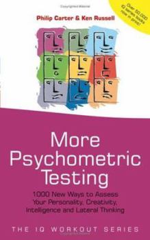 Paperback More Psychometric Testing: 1000 New Ways to Assess Your Personality, Creativity, Intelligence and Lateral Thinking (The IQ Workout Series) Book