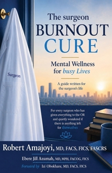 Paperback The surgeon BURNOUT CURE: Mental Wellness for busy Lives Book