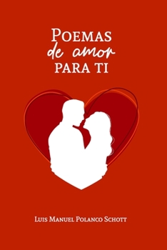 Paperback Poemas de Amor para Ti: (Spanish Edition) [Spanish] Book