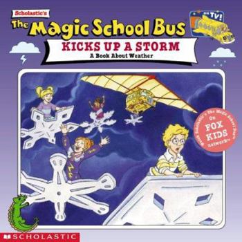 Paperback The Magic School Bus Kicks Up a Storm: A Book about Weather Book