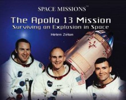 Library Binding The Apollo 13 Mission: Surviving an Explosion in Space Book