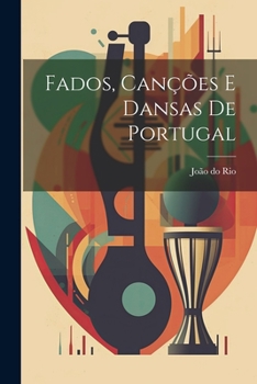 Paperback Fados, canções e dansas de Portugal [Portuguese] Book