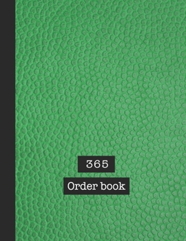 Paperback 365 Order book: Basic order book - The large record book to keep track of all your product sales, customer details and dispatch inform Book