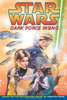Star Wars: Dark Force Rising - Book #2 of the Star Wars: The Thrawn Trilogy Graphic Novels