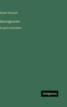 Sauvageonne: en gros caractères (French Edition)