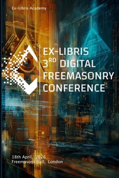 Paperback Ex-Libris 3rd Digital Freemasonry Conference: 18th April, Freemasons Hall, London Book