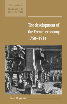 Paperback The Development of the French Economy 1750-1914 Book