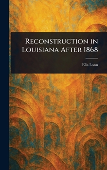 Hardcover Reconstruction in Louisiana After 1868 Book