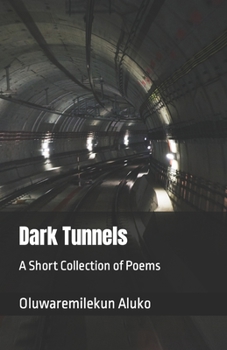Paperback Dark Tunnels: A Short Collection of Poems Book