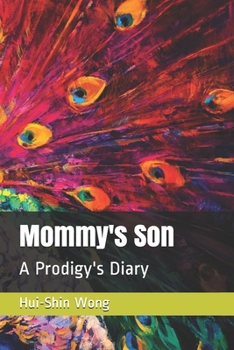 Paperback Mommy's Son: A Prodigy's Diary Book