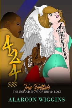 Paperback True Fortitude: The Untold Story of the 424 Boyz Book