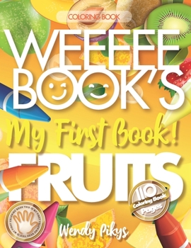 Paperback WEEEEE BOOK'S My First Book! FRUITS: Fruits coloring books for kids - Preschool Coloring Book with Fruits to Color Book