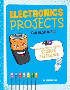 Hardcover Electronics Projects for Beginners: 4D an Augmented Reading Experience Book