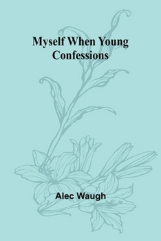 Paperback Myself When Young: Confessions Book