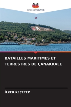 Paperback Batailles Maritimes Et Terrestres de Çanakkale [French] Book