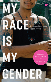 Paperback My Race Is My Gender: Portraits of Nonbinary People of Color Book