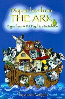 Paperback Dispatches from the Ark: Pages from a Pet Psychic's Notebook Book