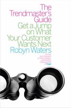 Hardcover The Trendmaster's Guide: Get a Jump on What Your Customer Wants Next Book