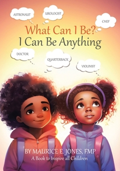 Paperback What Can I Be?: I Can Be Anything Book