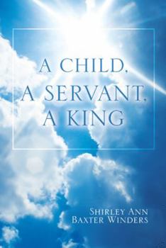 Hardcover A Child, a Servant, a King Book