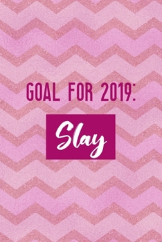 Paperback Goal: Slay: All Purpose 6x9 Blank Lined Notebook Journal Way Better Than A Card Trendy Unique Gift Pink Zigzag Slay Book