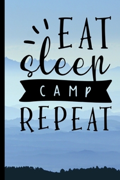 Eat Sleep Camp Repeat: To Do List Undated To-Do List Daily Tracker Journal Weekly Use 90 Pages with Camping Theme Cover