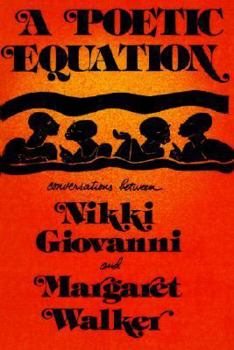 Paperback A Poetic Equation: Coversations Between Nikki Giovanni and Margaret Walker Book