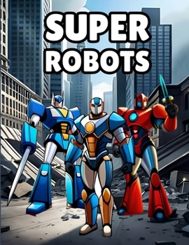 Paperback Super Robots: Coloring Book for Boys Book