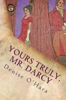 Paperback Yours Truly, Mr. Darcy: A Pride and Prejudice Variation Book