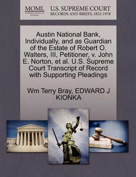 Austin National Bank, Individually, and as Guardian of the Estate of Robert O. Walters, III, Petitioner, v. John E. Norton, et al. U.S. Supreme Court Transcript of Record with Supporting Pleadings