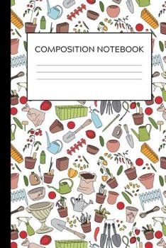 Happy Gardening: Cute Composition Notebook For Anyone Who Love To Garden