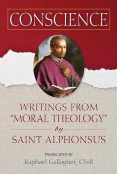 Conscience: The Writings of St. Alphonsus Liguori