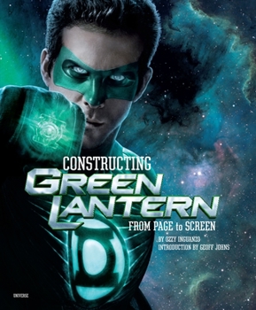 Hardcover Constructing Green Lantern: From Page to Screen Book