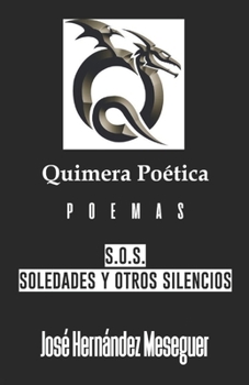 Paperback Quimera Poética S.O.S. [Soledades Y Otros Silencios] [Spanish] Book