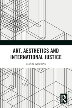 Art, Aesthetics, and International Justice