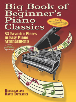 Paperback Big Book of Beginner's Piano Classics: 83 Favorite Pieces in Easy Piano Arrangements with Downloadable Mp3s Book