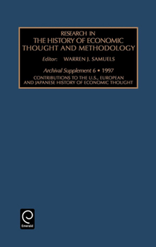 Research in the history of economic thought and methodology, Archival Supplement 6: contribution to the U.S., European and Japanese history of economic thought