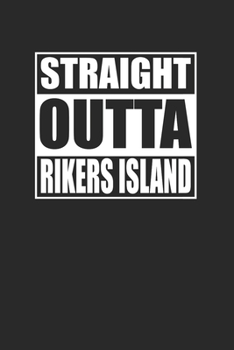 Paperback Straight Outta Rikers Island 120 Page Notebook Lined Journal for Rikers Island Pride Book