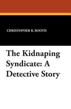 Paperback The Kidnapping Syndicate: A Detective Story Book