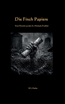 Die Finch-Papiere: Eine Chronik aus dem St.-Michaels-Friedhof (German Edition)