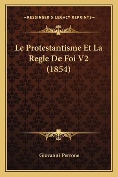 Paperback Le Protestantisme Et La Regle De Foi V2 (1854) [French] Book