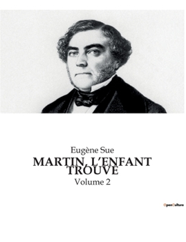 Martin, l'Enfant Trouvé: Volume 2